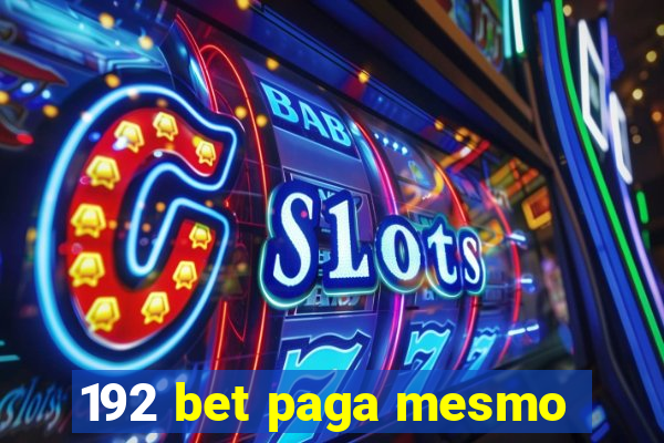 192 bet paga mesmo